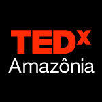 Nova edição do TEDxAmazônia vai amplificar as vozes da floresta