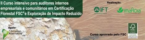 IMAFLORA e IFT realizam II Curso intensivo para auditores internos empresariais e comunitários em certificação florestal FSC® e exploração de impacto reduzido.